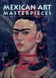 Mexican Art Masterpieces (Especial)